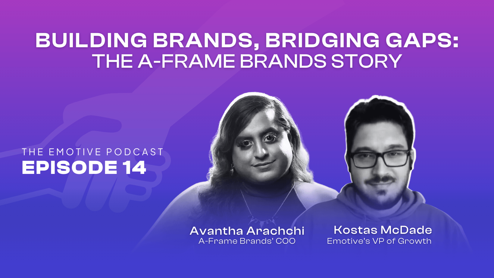 Episode 14 - Building Brands, Bridging Gaps: The A-Frame Brands Story Thumbnail