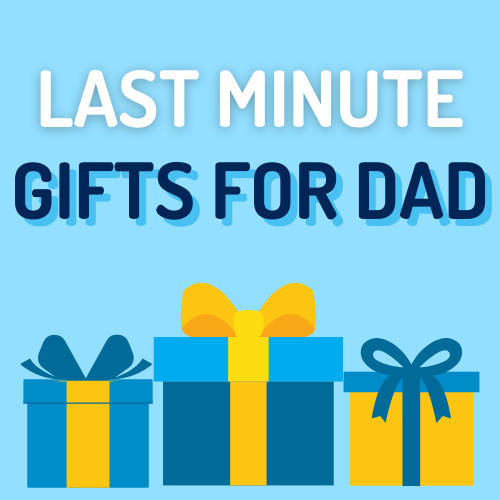 Father's Day - Last Minute Gifts