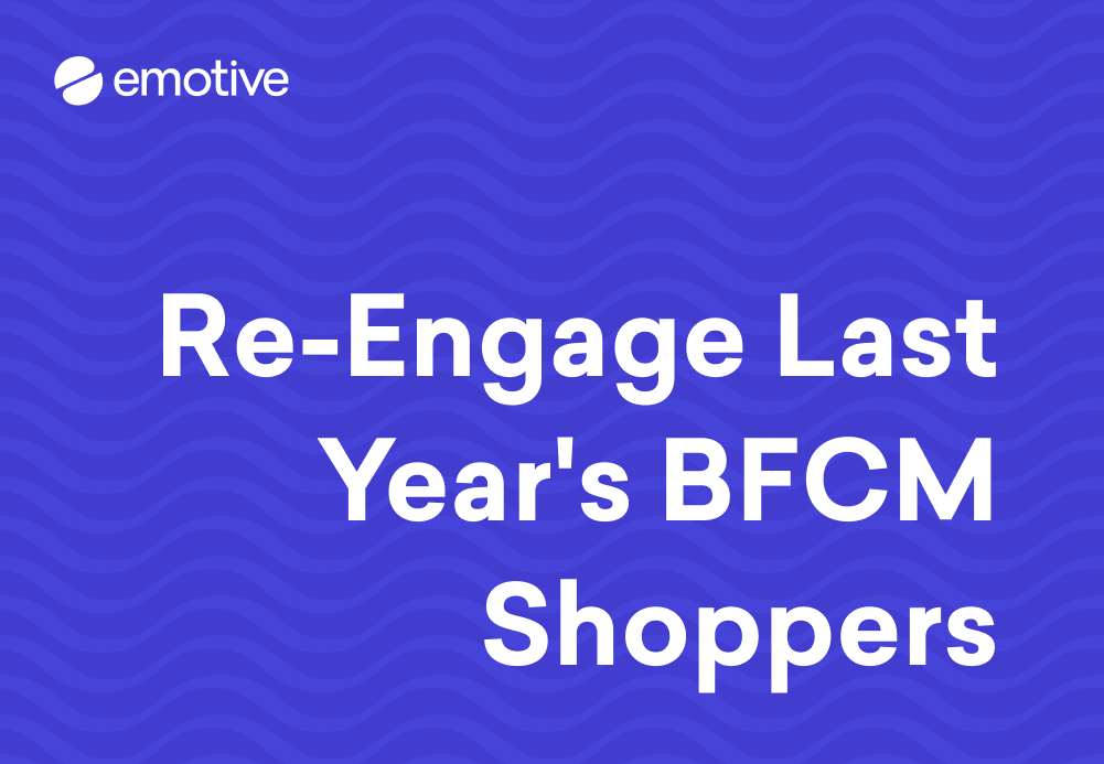 3 Steps To Re-Engage Last Year's BFCM Shoppers Featured Image